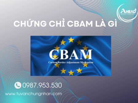 Chứng chỉ CBAM là gì? Cơ chế điều chỉnh biên giới carbon Châu Âu