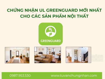 CHỨNG NHẬN UL GREENGUARD MỚI NHẤT CHO CÁC SẢN PHẨM NỘI THẤT