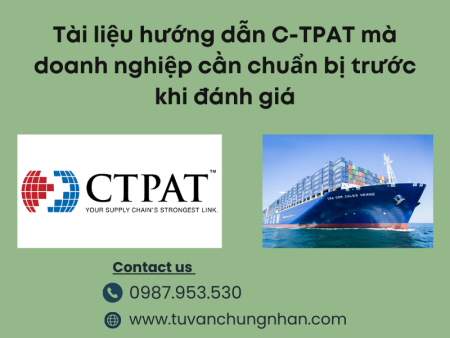 Tài liệu hướng dẫn C-TPAT mà doanh nghiệp cần khi đánh giá C-TPAT