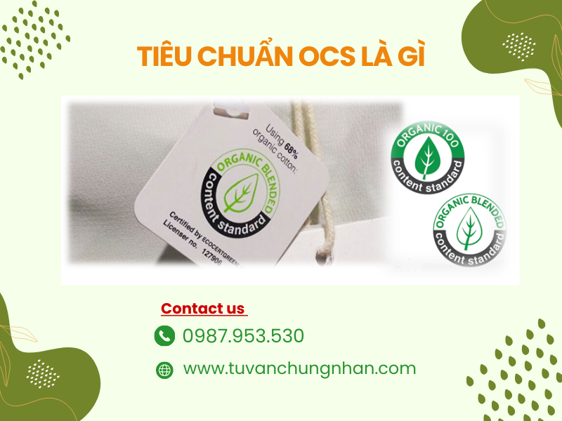 Tiêu chuẩn OCS là gì? Các yêu cầu của OCS đối với sản phẩm