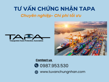 Tư vấn chứng nhận TAPA - chi phí vô cùng ưu đãi cho doanh nghiệp