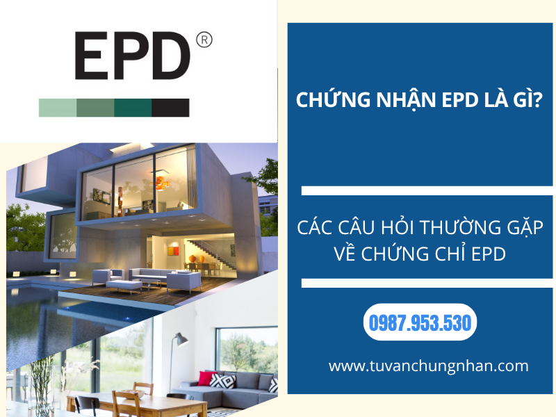Chứng nhận EPD là gì? Các câu hỏi thường gặp về chứng chỉ EPD- ảnh 1