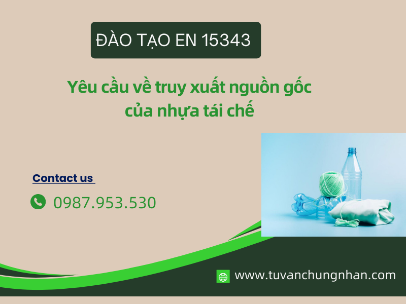 Đào tạo EN 15343- yêu cầu về truy xuất nguồn gốc của nhựa tái chế - Ảnh 1