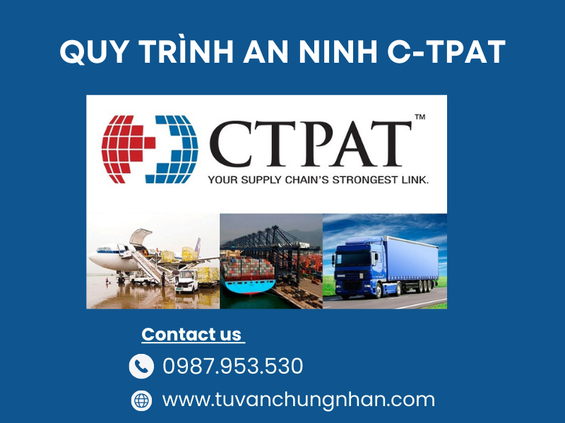 Quy trình an ninh C-TPAT bao gồm các bước nào quan trọng? - Ảnh 1