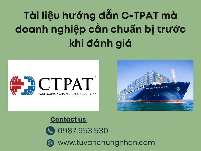 Tài liệu hướng dẫn c-tpat mà doanh nghiệp cần khi đánh giá C-TPAT- ảnh 1