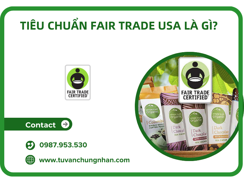 Tiêu chuẩn Fair Trade USA là gì? 9 Tiêu chí sản phẩm cần đảm bảo - Ảnh 1