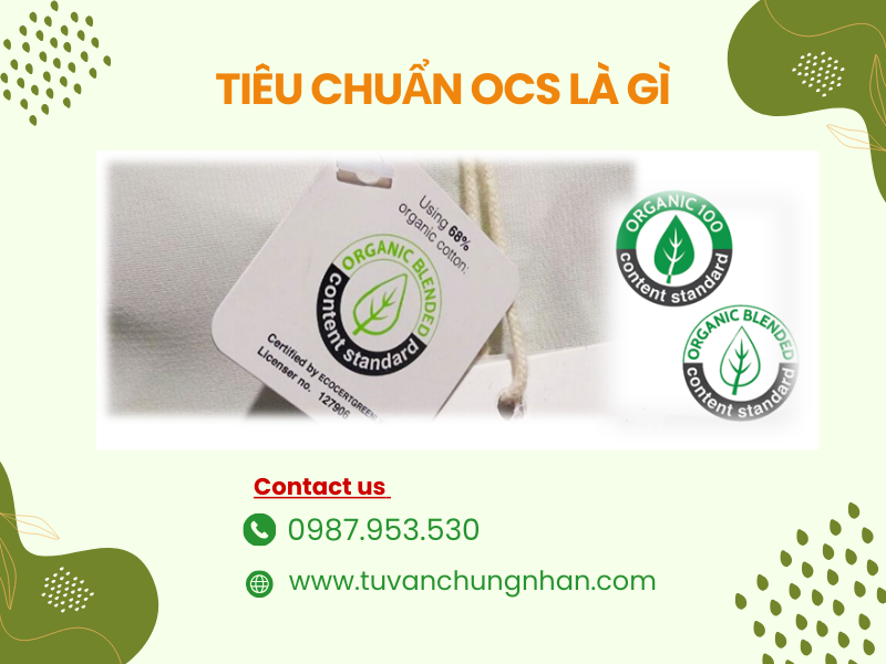 Tiêu chuẩn OCS là gì? Các yêu cầu của OCS đối với sản phẩm- ảnh 1