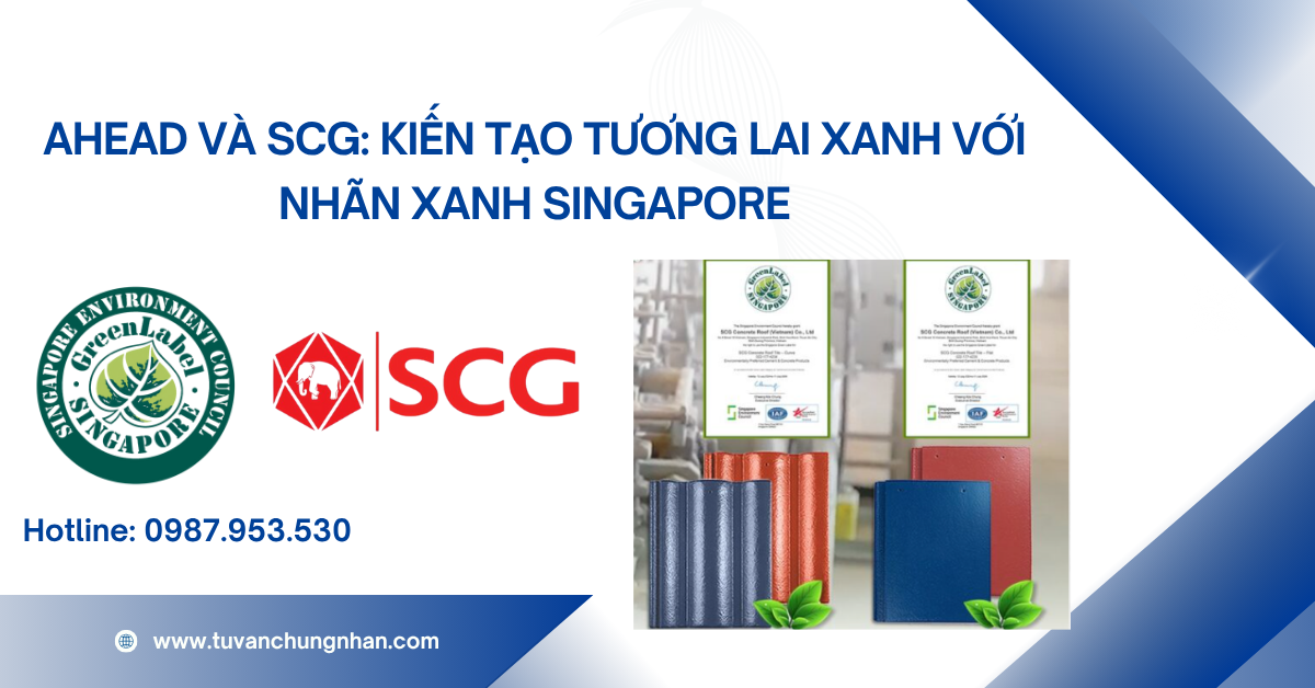 AHEAD và SCG: Kiến tạo tương lai xanh với Nhãn Xanh Singapore