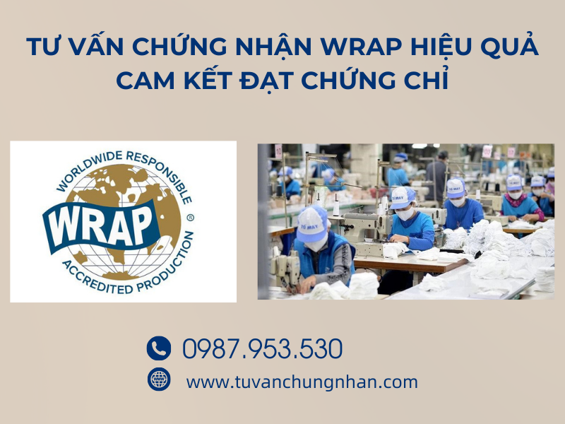 Tư vấn chứng nhận WRAP hiệu quả, cam kết đạt chứng chỉ nhanh gọn