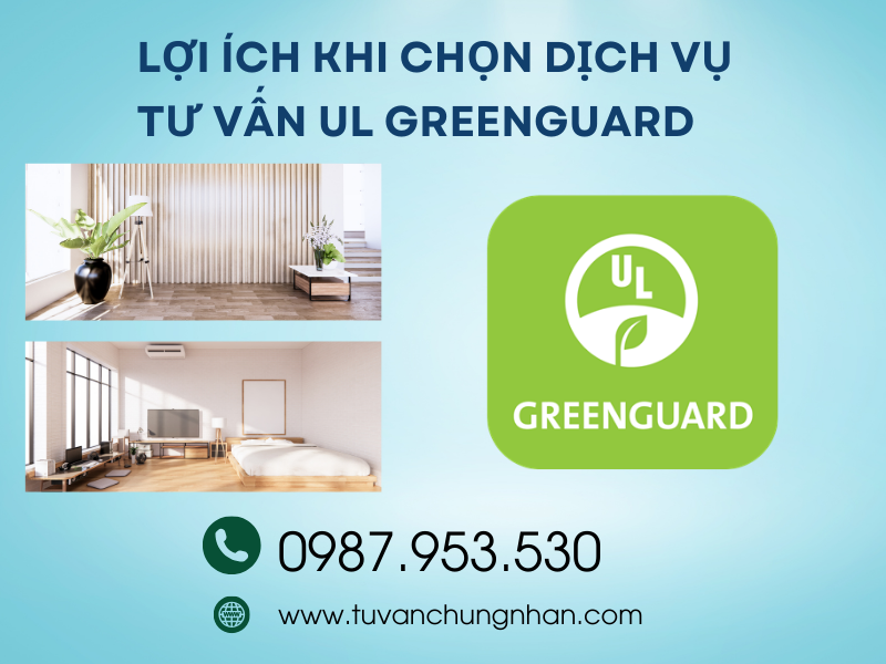 Tư vấn UL Greenguard nhanh chóng, hiệu quả, cam kết đạt chứng chỉ - Ảnh 2